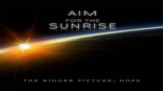 Watch Aim For The Sunrise Saints Never Surrender video
