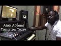 Atobi Aduomi- Tommorow Today