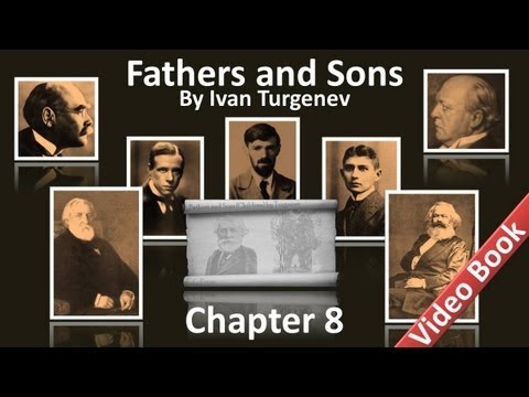 Chapter 08 - Fathers and Sons by Ivan Turgenev