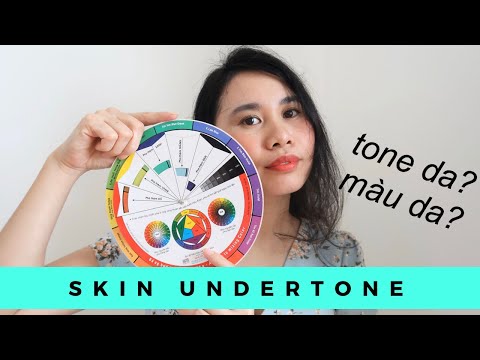 TONE DA ( skin undertone ) LÀ GÌ? CÁCH XÁC ĐỊNH TONE DA CỦA BẠN VÀ CHỌN MÀU SẮC PHÙ HỢP VỚI TONE DA