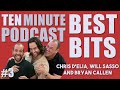 Ten Minute Podcast Best of Compilation | Vol 3 | Chris D'Elia, Bryan Callen and Will Sasso