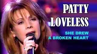 Watch Patty Loveless She Drew A Broken Heart video