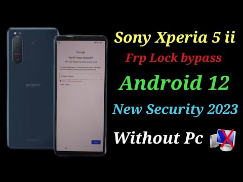 Sony Xperia 5 ii frp bypass Android 12 // All sony frp Sony Xperia 5 ii frp bypass Android 12 // All sony frp