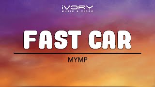 Watch Mymp Fast Car video