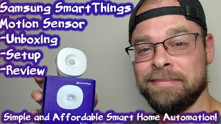01. Samsung Motion Sensor Unboxing, Setup, and Review 2020! Simple and Affordable Smart Home Automation!