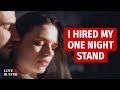 I HIRED MY ONE NIGHT STAND | @LoveBuster_