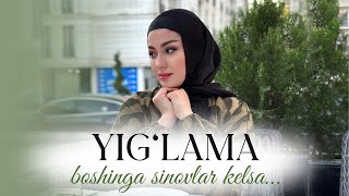 Йиғлама Бошинга Синовлар Келса