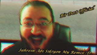 Jahrein Abi Sikiyon Mu Remix :D