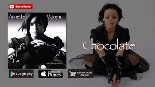 Watch Annette Moreno Chocolate video
