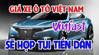 Giá xe ô tô Việt Nam Vinfast sẽ hợp túi tiền dân | Toyota Land Cruiser & Prado tăng giá cao sau tết