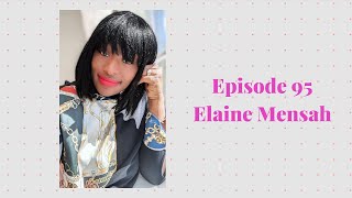 Episode 95 with Elaine Mensah - Founder/CEO of Showroom Etc, Fabulous Mama