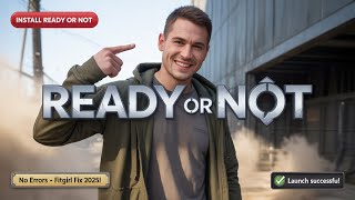 How To Install Ready Or Not Without Errors 2025 Fitgirl Repack