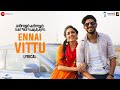 Ennai Vittu - Lyrical | Kannum Kannum Kollaiyadithaal | Dulquer S, Ritu V | Ranjith | Masala Coffee