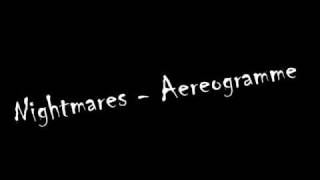Watch Aereogramme Nightmares video