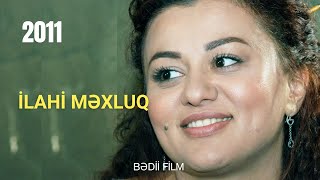 İlahi Məxluq 2011 - Bədii Film Rej. Yavər Rzayev