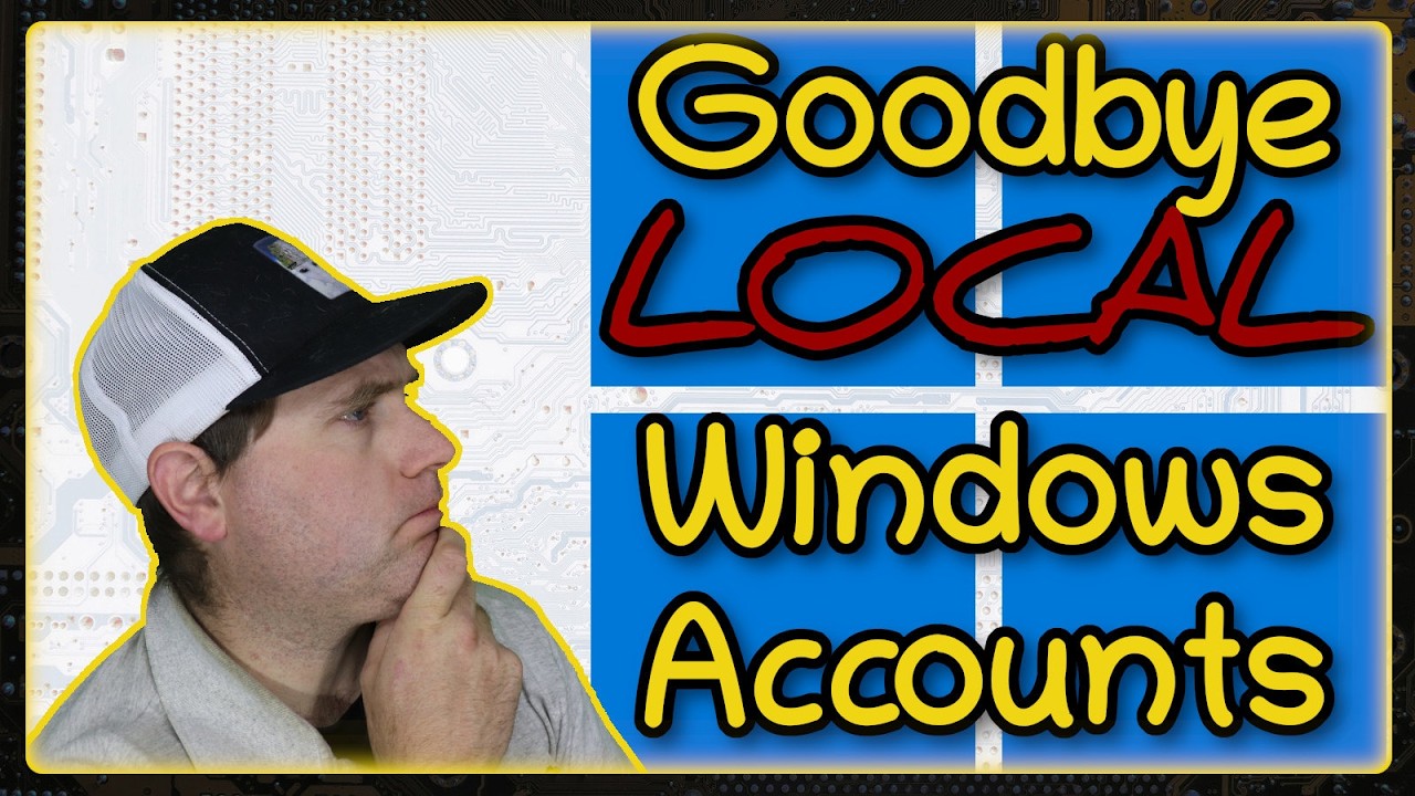 Is Windows REMOVING Local Accounts? Is Windows REMOVING Local Accounts?