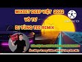 MIXSET DEEP VIỆT 2022 - CHỜ ĐỢI CÓ ĐÁNG SỢ & VÔ TƯ (VOL.16) - DJ TÙNG TEE MIX l NHẠC HÓT TIK TOK