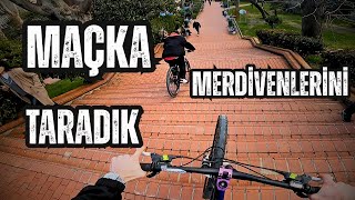 Mami Gardaşımla Maçka Merdivenlerini Taradık