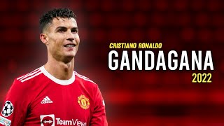 Cristiano Ronaldo ● Gandagana - Georgina | Skills & Goals 2022 | HD