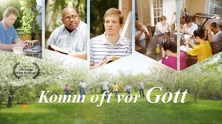 Komm oft vor Gott (Christliches Musikvideo 2018) - Von Angesicht zu Angesicht mit Gott