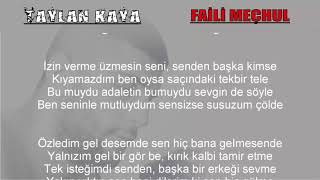 Taylan Kaya - Faili Meçhul / SÖZLERİYLE