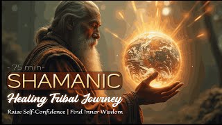 Shamanic Healing Music Mix Raise Self Confidence - Gain Awareness And Find Inner Wisdom