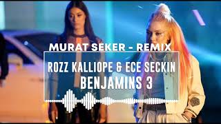 Rozz Kalliope & Ece Seçkin - Benjamins 3 (Murat Seker - Remix)