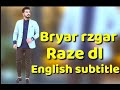 Bryar rzgar raze dl English subtitle