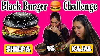 Shilpa Vs Kajal Black Burger Challenge 365 Days 365 Vlogs Challenge Shilpa Chaudhary Kajal
