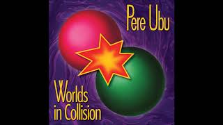 Watch Pere Ubu Over The Moon video