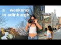 a weekend in edinburgh | vegan eats, drinks & exploring the city ! ad