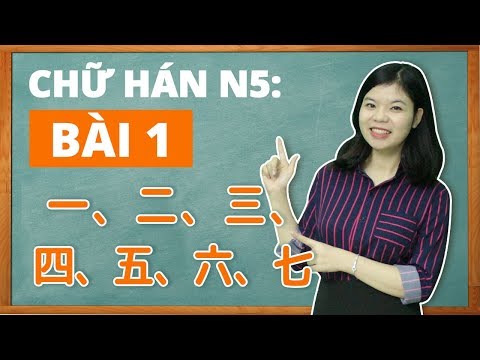 Học tiếng Nhật online - Chữ Hán N5 bài 1 Chữ 一 二 三 四 五 六 七 (Chữ Hán N5 cho người mới bắt đầu)