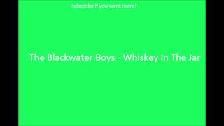 Watch Blackwater Boys Whiskey In The Jar video