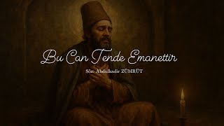 Bu Can Tende Emanettir - Kadirî Efendi