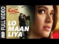 Lo Maan Liya Lyrics Arijit Singh | Raaz Reboot | Emraan Hashmi, Kirti Kharbanda, Gaurav Arora,