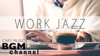 Jazz For Work - Relaxing Cafe Music - Jazz & Bossa Nova Music - Background Instrumental Music