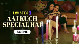 Aaj Kuch Special Hai Scene Twisted 3 Priya Banerjee Garima Jain A Series By Vikram Bhatt