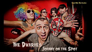 Watch Dwarves Johnny On The Spot video