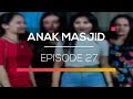 Anak Masjid - Episode 27