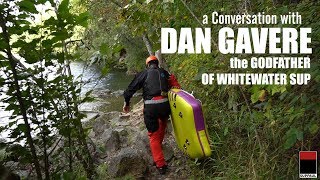 A Conversation with Dan Gavere, the Godfather of Whitewater Paddle Boarding