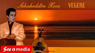 Sebaheddîn Xoce - Zerî Dîlan