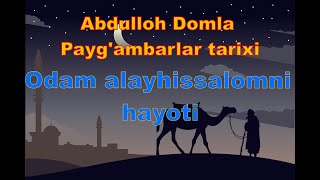 Payg'ambarlar Tarixi Abdulloh Domla - Odam Alayhissalomni Hayoti