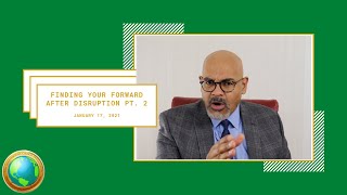 Finding Your Forward After Disruption Pt. 2