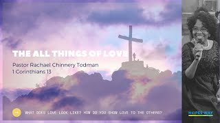 The All Things of Love // Hopes Way Sermon // 1 Corinthians 13