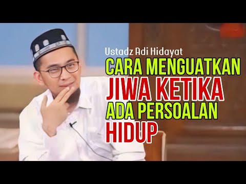 Ustadz Adi Hidayat berceramah tentang cara menguatkan jiwa ketika ada persoalan hidup