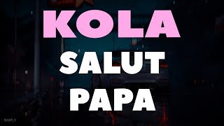 Kola - Salut Papa