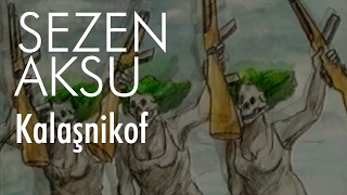 Sezen Aksu - Kalaşnikof 