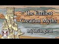 The Earliest Creation Myths - Mythillogical (w/Mythology With Mike)