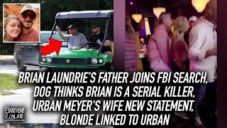 Brian Laundrie's Father Joins FBI Search, Urban Meyer's Wife New Statement, Blonde Linked To Urban