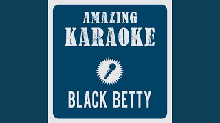Black Betty Karaoke Version Originally Performed By Ram Jam Black Betty Karaoke Version Originally Performed By Ram Jam